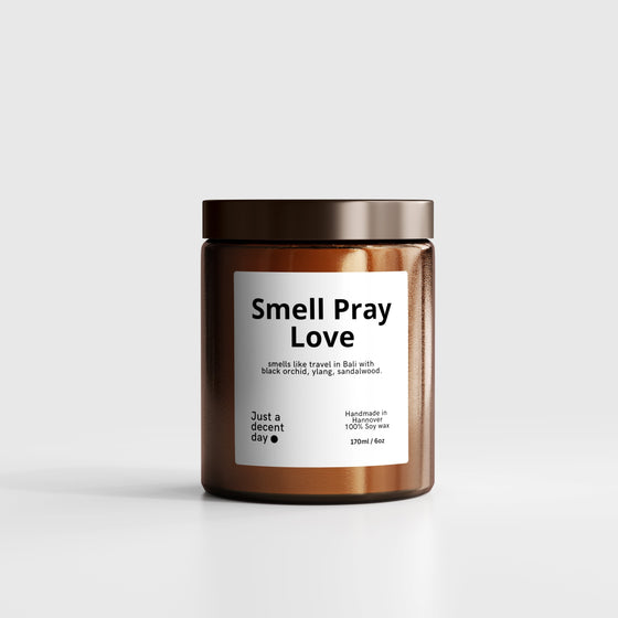 Smell Pray Love